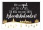 Preview: Postkarte "Mir doch egal, wie alt ich bin... ich will trotzdem einen Adventskalender!" - GOLD -,  14,8 x 10,5 cm