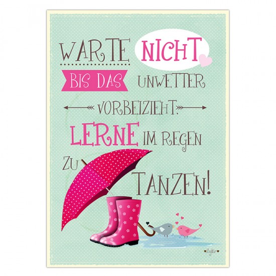 Postkarte "Warte nicht, bis das Unwetter vorbeizieht, lerne im Regen zu tanzen.", 10,5 x 14,8 cm