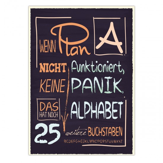 Postkarte " Wenn Plan A nicht funktioniert, keine Panik, das Alphabet hat noch 25 weitere Buchstaben.", 10,5 x 14,8 cm
