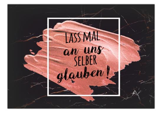 Postkarte mit Spruch "Lass mal an uns selber glauben!",  14,8 x 10,5 cm