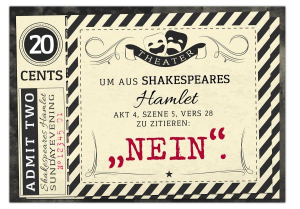 Postkarte " Um aus Shakespeares Hamlet Akt 4, Szene 5, Vers 28 zu ztitieren: "NEIN".", 10,5 x 14,8 cm